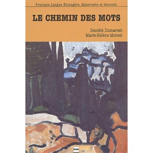 Le Chemin Des Mots - Pour Un Apprentissage Méthodique Du Vocabulaire Français