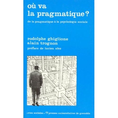 Ou Va La Pragmatique ? De La Pragmatique À La Psychologie Sociale