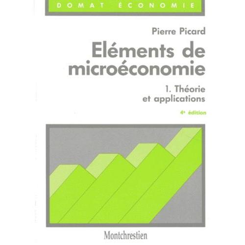 Elements De Microeconomie - Tome 1, Théorie Et Applications, 4ème Édition 1995