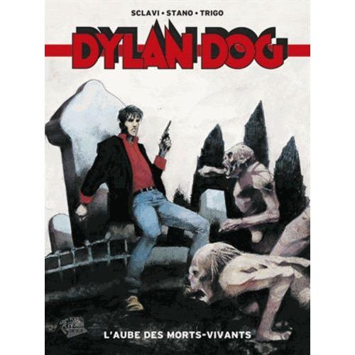 Dylan Dog Tome 1 - L'aube Des Morts-Vivants