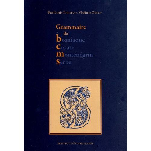 Grammaire Du Bosniaque, Croate, Monténégrin, Serbe