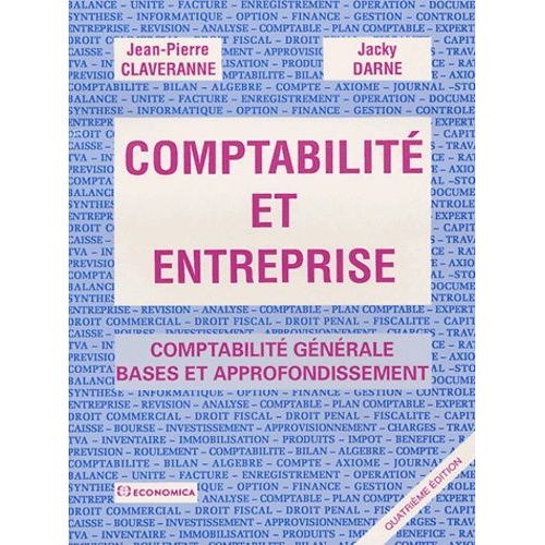 Comptabilité Et Entreprise - Comptabilité Générale, Bases Et Approfondissement