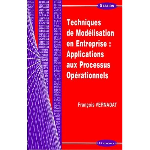 Techniques De Modelisation En Entreprise - Applications Aux Processus Opérationnels