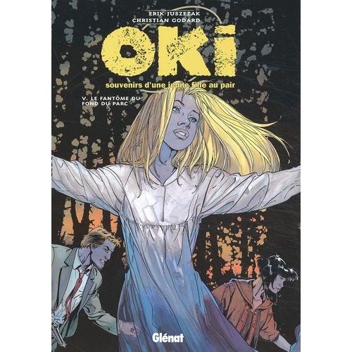 Oki, Souvenirs D'une Jeune Fille Au Pair Tome 5 : Le Fantôme Du Fond Du Parc