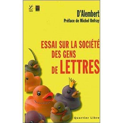 Essai Sur La Société Des Gens De Lettres Et Des Grands - Sur La Réputation, Sur Les Mécènes Et Sur Les Récompenses Littéraires