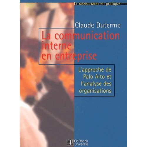 La Communication Interne En Entreprise - L'approche De Palo Alto Et L'analyse Des Organisations