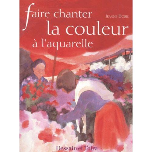 Faire Chanter La Couleur À L'aquarelle