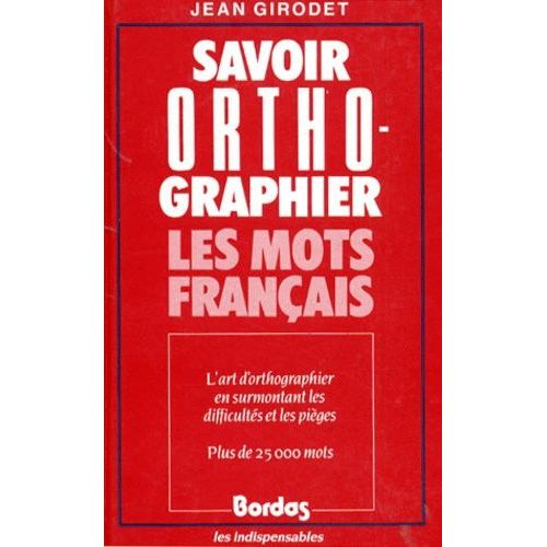 Savoir Orthographier Les Mots Francais