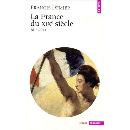La France Du Xixe Siècle - 1814-1914