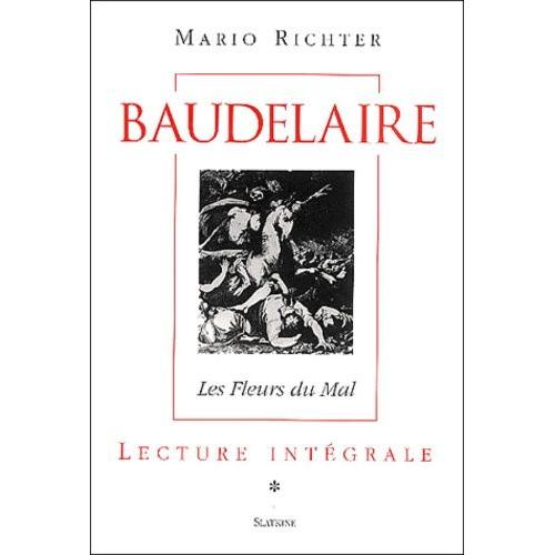 Baudelaire - Les Fleurs Du Mal, Lecture Intégrale, 2 Volumes