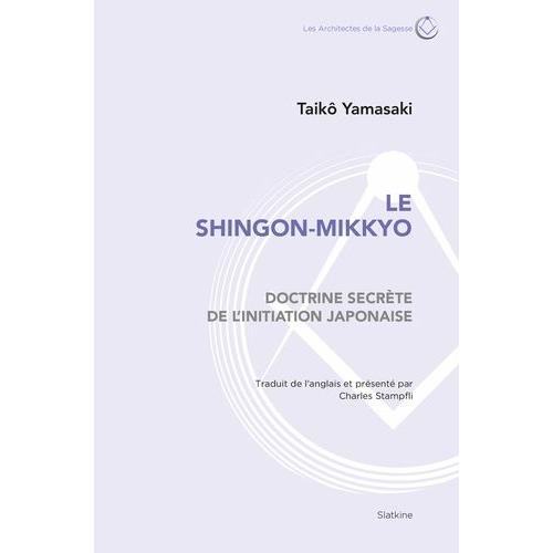 Le Shingon-Mikkyo - Doctrine Secrète De L'initiation Japonaise