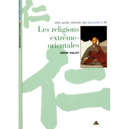 Une Autre Histoire Des Religions - Tome 4, Les Religions Extrème-Orientales