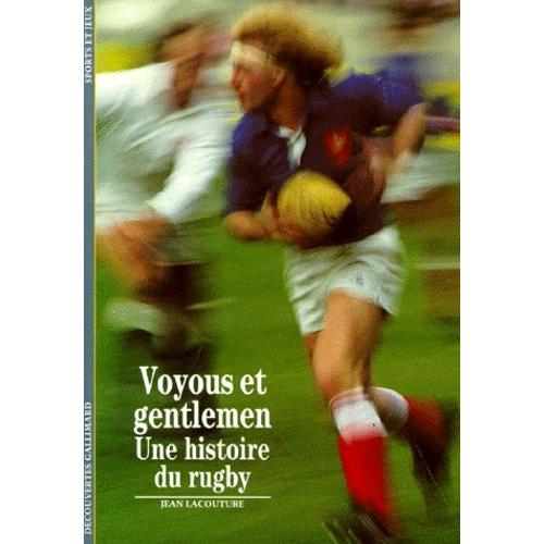 Voyous Et Gentlemen - Une Histoire Du Rugby