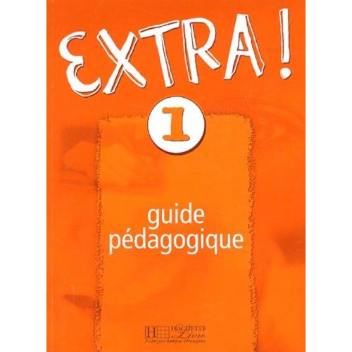 Extra ! 1. Guide Pédagogique