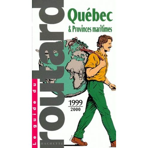Quebec Et Provinces Maritimes - Edition 1999-2000