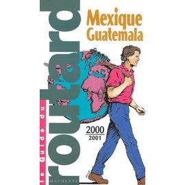 Mexique - Belize - Guatemala - Edition 2000-2001