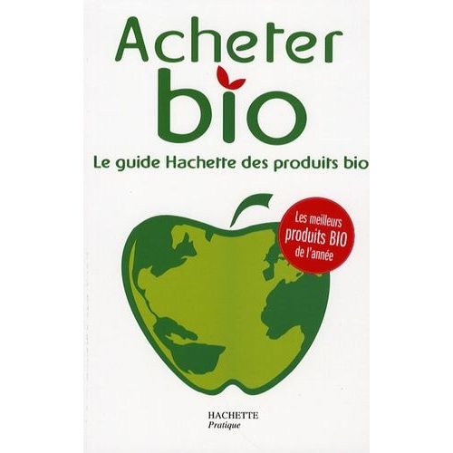 Acheter Bio - Le Guide Hachette Des Produtis Bio