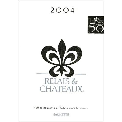 Relais Et Châteaux 2004