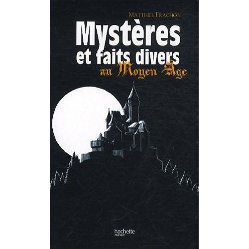 Mystères Et Faits Divers Au Moyen-Age