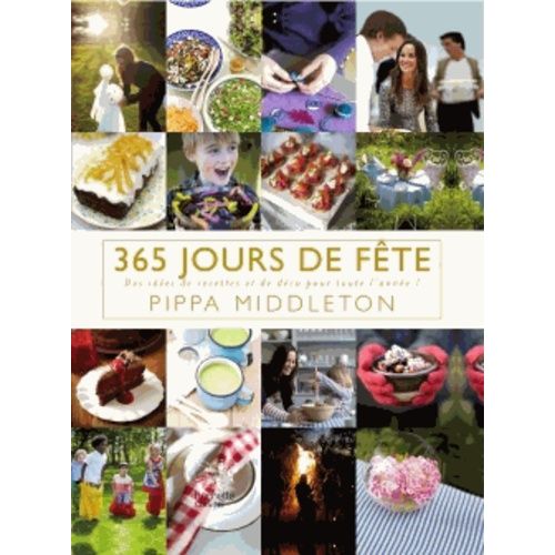 365 Jours De Fête - Des Idées De Recettes Et De Déco Pour Toute L'année !