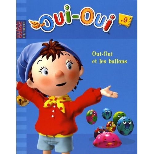Oui-Oui Tome 9 - Oui-Oui Et Les Ballons