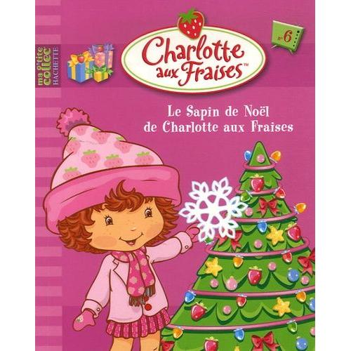 Charlotte Aux Fraises - Le Sapin De Noël De Charlotte Aux Fraises