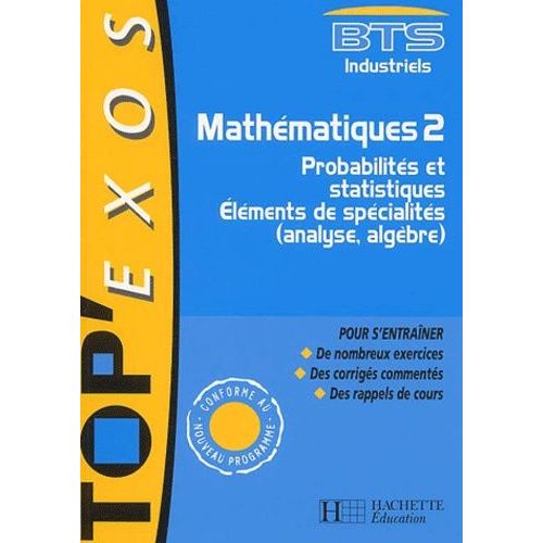 Mathématiques Bts Industriels - Tome 2, Probabilités Et Statistiques, Eléments De Spécialités (Analyse, Algèbre)