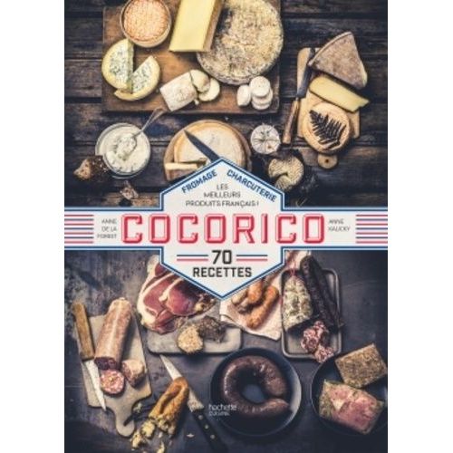 Cocorico - Fromages, Charcuteries, Les Meilleurs Produits Français