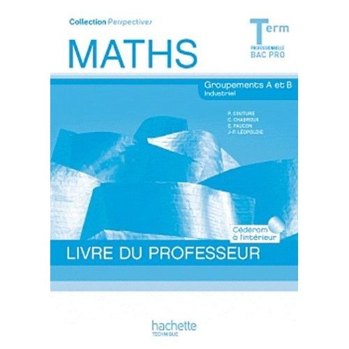 Maths Tle Bac Pro Industriel Groupements A Et B - Livre Du Professeur (1 Cd-Rom)