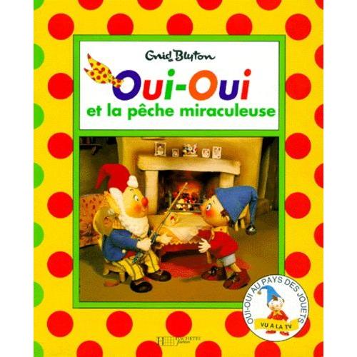 Oui-Oui Et La Pêche Miraculeuse