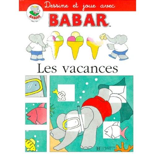 Dessine Et Joue Avec Babar - Les Vacances