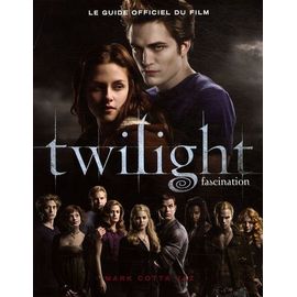 Saga Fascination - Twilight - Twilight - Le Guide Officiel Du Film