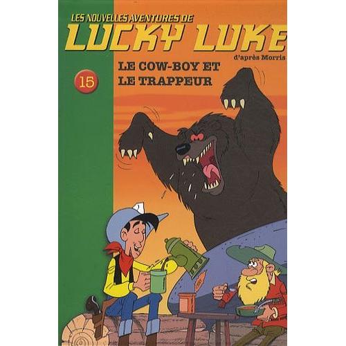 Les Nouvelles Aventures De Lucky Luke Tome 15 - Le Cow-Boy Et Le Trappeur