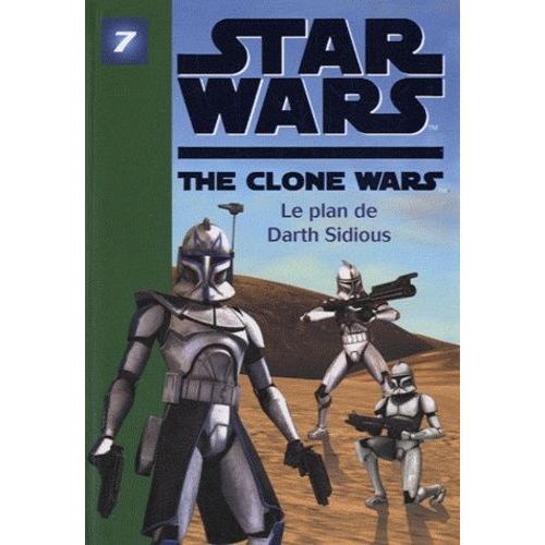 Star Wars The Clone Wars Tome 7 - Le Plan De Darth Sidious