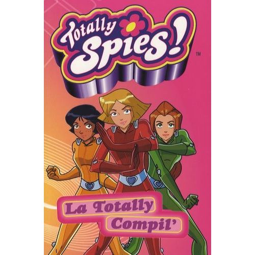 Totally Spies ! - La Totally Compil'