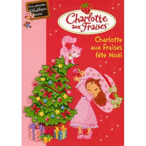 Charlotte Aux Fraises Tome 6 - Charlotte Aux Fraises Fête Noël