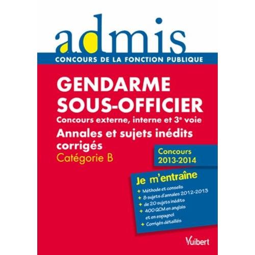 Gendarme Sous-Officier - Concours Externe, Interne Et 3e Voie - Annales Et Sujets Inédits Corrigés