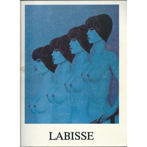 Catalogue D'exposition Labisse - Peintures De 1952 À 1981 - Galerie Isy Brachot - 1982