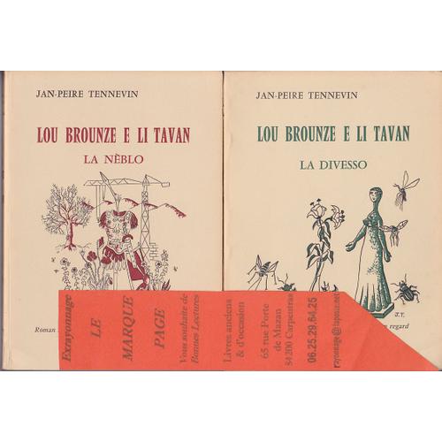 Jan Peire Tennevin --- Lou Brounze E Li Tavan --- 2 Volumes : La Divesso / La Neblo