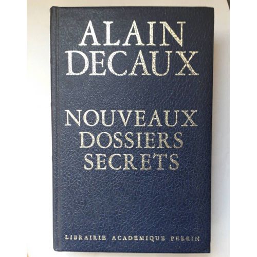 Nouveaux Dossiers Secrets, Alain Decaux