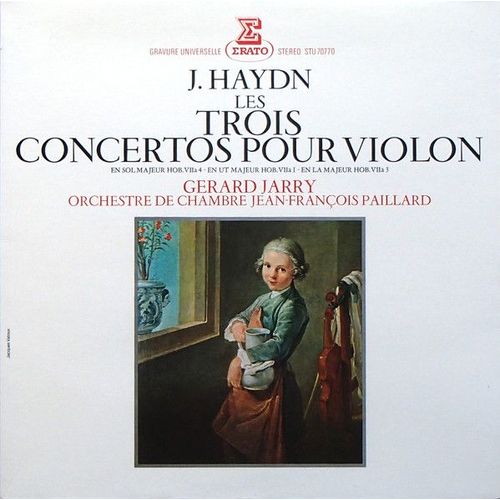 J. Haydn, Gérard Jarry, Jean-François Paillard - Les Trois Concertos Pour Violon