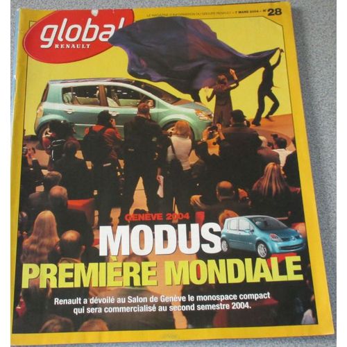 Global Renault : Le Magazine Des Salariés De Renault N°28-Mars 2004-Genève 2004 Monospace Modus Première Mondiale-Train À Pivot Indépendant-La Rs 24 Dans Le Grand Bain-Résultats Financiers 2003