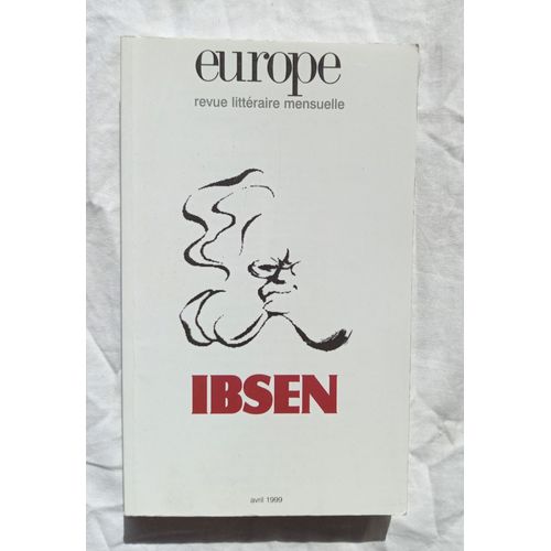 Revue Europe N°840, Avril 1999 : Henrik Ibsen, Avec Des Articles De Régis Boyer / Bjorn Hemmer / Benjamin Fondane....