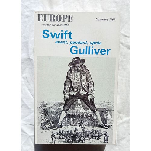 Revue Europe N°463, Novembre 1967 : Swift, Avant, Pendant, Après Gulliver Avec Des Articles De Jacques Gaucheron / Nelly Stéphane / Roger Chateauneu....