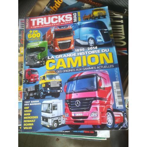 Trucks Mag Hors Serie 1 De 2014 La Grande Histoire Du Camion,Benz,Daimler,Daf,Iveco,Man,Mercedes,Renault Trucks,Scania,Volvo Trucks,Paccar,Volvo