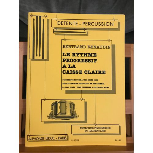 Bertrand Renaudin Le Rythme Progressif A La Caisse Claire Méthode Ed. Leduc