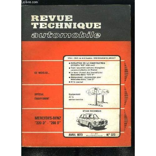 Revue Technique Automobile N° 323 - Mercedes Benz 200 D Et 220 D, Le Banc D Essai Des Journalistes, Equipements Et Accessoires Sélectionnés Pour Mercedes-Benz 200 D Et 220 D, Trois Nouvelles Voitures(...)