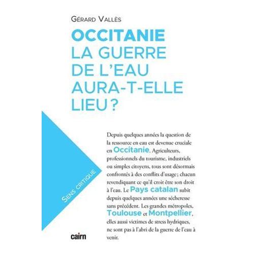 Occitanie, La Guerre De L'eau Aura-T-Elle Lieu ?