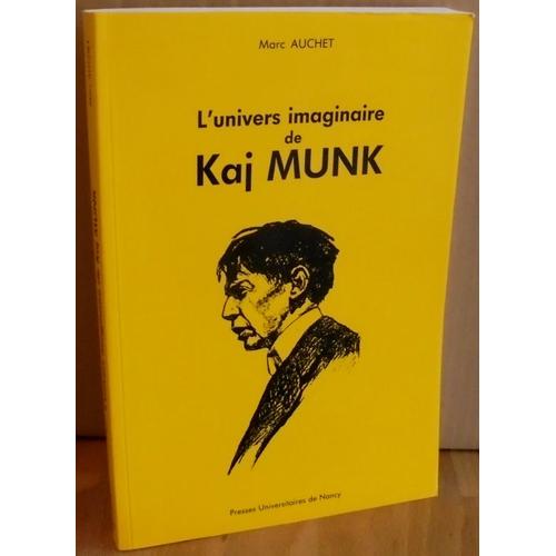 L'univers Imaginaire De Kaj Munk - Pasteur Et Dramaturge Danois, 1898-1944