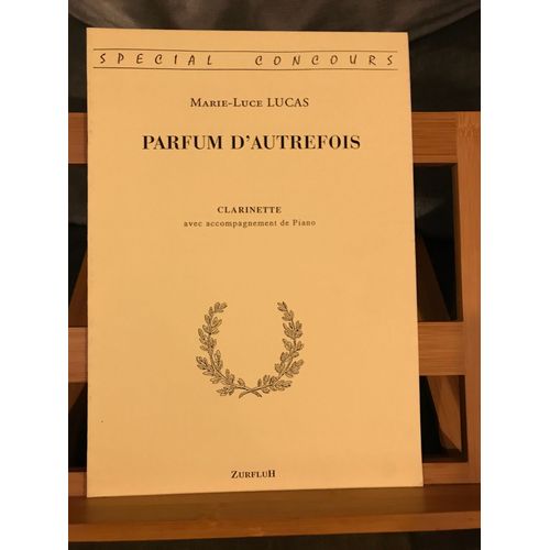 Marie-Luce Lucas Parfum D'autrefois Partition Clarinette Piano Éditions Zurfluh
